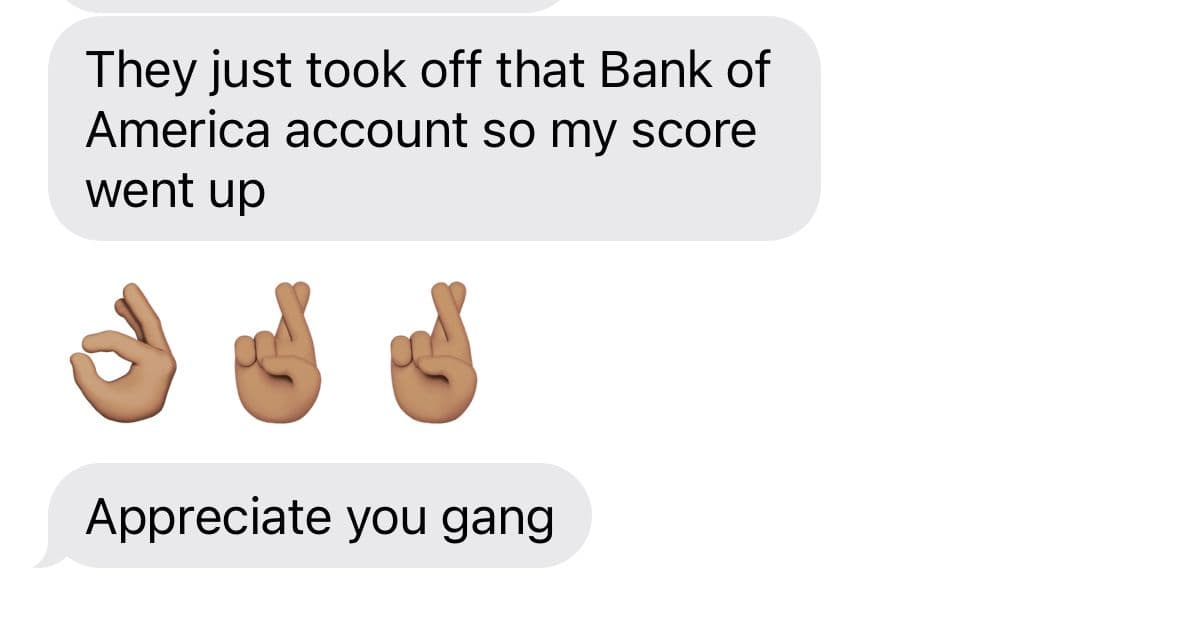 Client text saying an inaccurate account was removed and their score went up.
